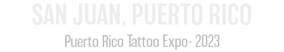 SAN JUAN, PUERTO RICO Puerto Rico Tattoo Expo- 2023