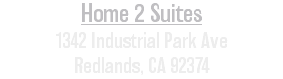 Home 2 Suites 1342 Industrial Park Ave Redlands, CA 92374