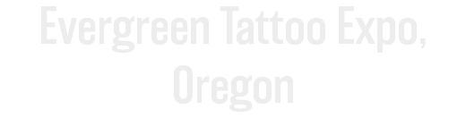 Evergreen Tattoo Expo, Oregon