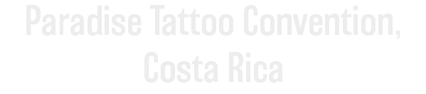 Paradise Tattoo Convention, Costa Rica